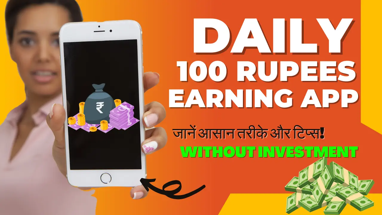 Top 10 Daily 100 Rupees Earning App Without Investment in 2025